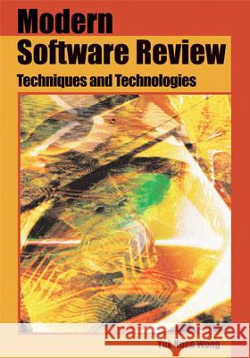 Modern Software Review: Techniques and Technologies Wong, Yuk Kuen 9781599040134 IRM Press
