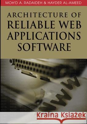 Architecture of Reliable Web Applications Software Moh'd A. Radaideh Hayder Al-Ameed 9781599041834 IGI Global