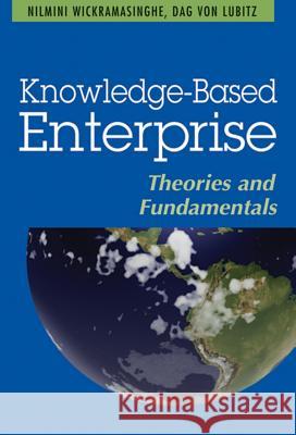 Knowledge-Based Enterprise: Theories and Fundamentals Wickramasinghe, Nilmini 9781599042374