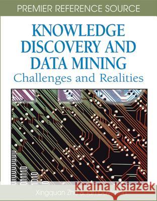 Knowledge Discovery and Data Mining: Challenges and Realities Zhu, Xingquan 9781599042527