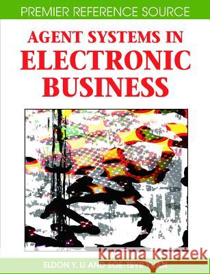 Agent Systems in Electronic Business Eldon Y. Li SOE-Tsyr Yuan 9781599045887