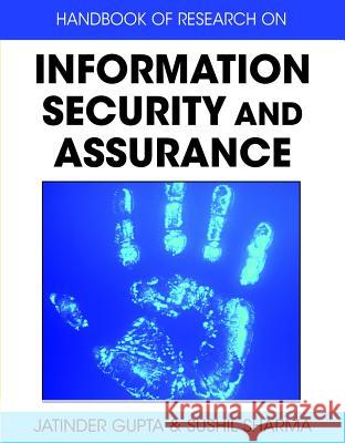 Handbook of Research on Information Security and Assurance Jatinder N D Gupta                       Sushil K Sharma                          Jatinder N. D. Gupta 9781599048550 Information Science Reference