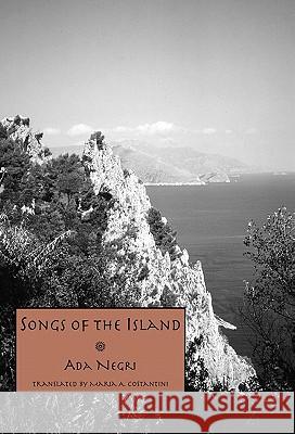 Songs of the Island ADA Negri Maria A. Costantini 9781599102078 Italica Press