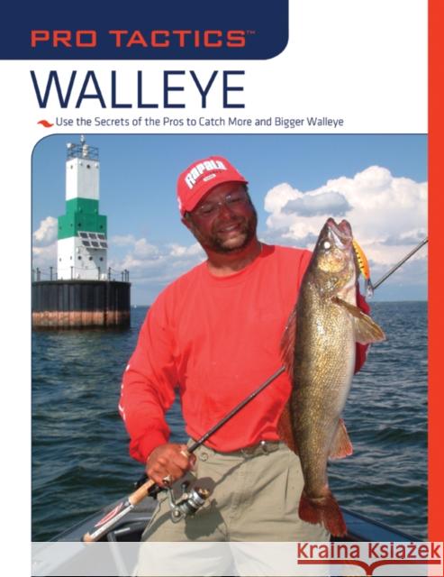 Pro Tactics(TM): Walleye: Use the Secrets of the Pros to Catch More and Bigger Walleye Martin, Mark 9781599212562