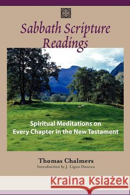 Sabbath Scripture Readings: Meditations on Every Chapter of the New Testament Chalmers, Thomas 9781599250564 Solid Ground Christian Books