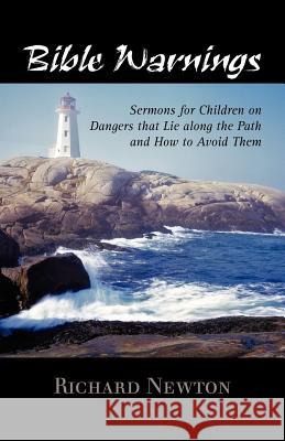 Bible Warnings: Sermons to Children Newton, Richard 9781599250830