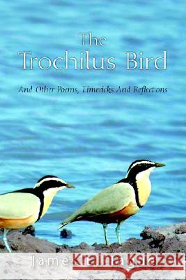 The Trochilus Bird James E. Tague 9781599263519 Xlibris Corporation