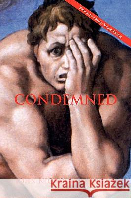 Condemned John Nicholas Iannuzzi 9781599267746 Xlibris Corporation