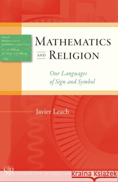 Mathematics and Religion: Our Languages of Sign and Symbol Javier Leach 9781599471495