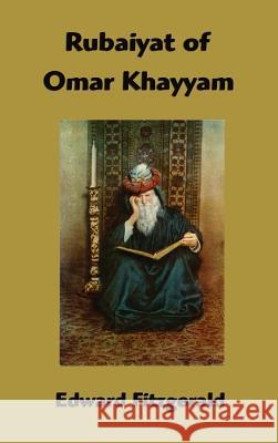 Rubaiyat of Omar Khayyam Edward Fitzgerald Omar Khayyam 9781599867212 Filiquarian Publishing, LLC.
