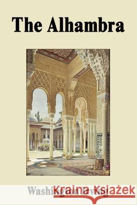 The Alhambra Washington Irving 9781599868097 Filiquarian Publishing, LLC.
