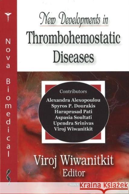 New Developments in Thrombohemostatic Diseases Viroj Wiwanitkit 9781600214950 Nova Science Publishers Inc