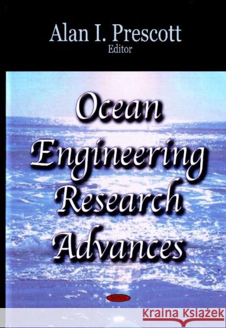 Ocean Engineering Research Advances Alan I Prescott 9781600217777 Nova Science Publishers Inc
