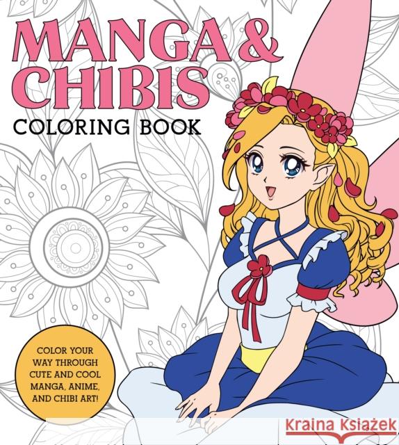Manga & Chibis Coloring Book: Color your way through cute and cool manga, anime, and chibi art! Walter Foster Creative Team 9781600589553