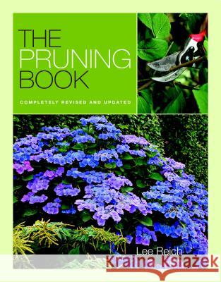 The Pruning Book: Completely Revised and Updated Lee Reich 9781600850950 Taunton Press