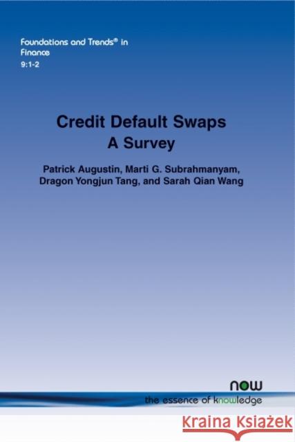 Credit Default Swaps: A Survey Marti Subrahmanyam Patrick Augustin Dragon Yongjun Tang 9781601989000 Now Publishers