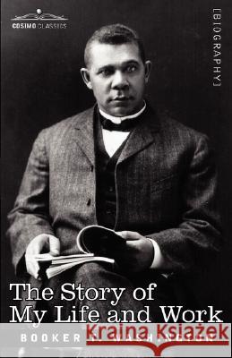 The Story of My Life and Work Booker T Washington 9781602068698 Cosimo Classics