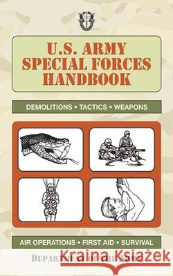 U.S. Army Special Forces Handbook Department of the Army                   Of The Army Department United States 9781602391260 Skyhorse Publishing