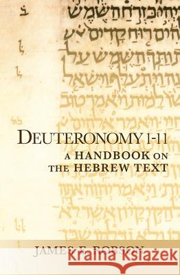 Deuteronomy 1-11: A Handbook on the Hebrew Text James Robson 9781602585737