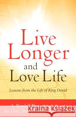 Live Longer and Love Life Joy Clary Brown, A Randall Moss 9781602660922 Xulon Press