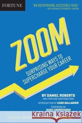Fortune Zoom! : Surprising Ways to Supercharge Your Career Editors of Fortune Magazine              Leigh Gallagher 9781603209571 Time Home Entertainment