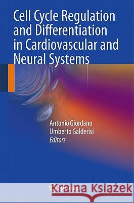Cell Cycle Regulation and Differentiation in Cardiovascular and Neural Systems Antonio Giordano Umberto Galderisi 9781603271523 Not Avail