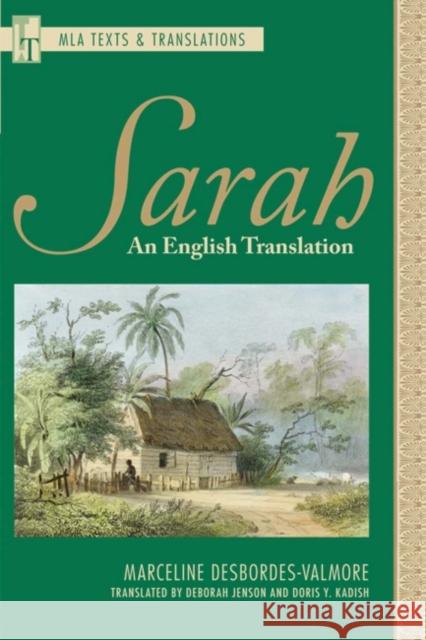 Sarah: An English Translation Desbordes-Valmore, Marceline 9781603290272 Modern Language Association of America