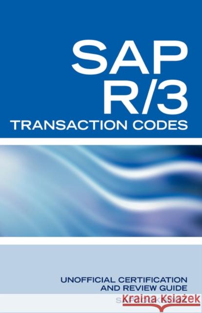 SAP R/3 Transaction Codes: SAP R3 Fico, HR, MM, SD, Basis Transaction Code Reference Sanchez-Clark, Terry 9781603320122