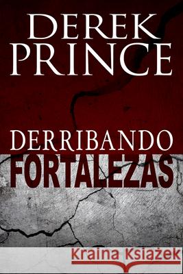 Derribando Fortalezas Derek Prince 9781603749343