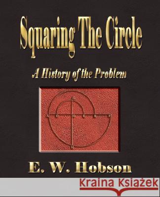 Squaring The Circle - A History Of The Problem  9781603860550 Rough Draft Printing