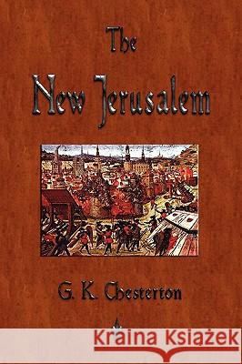 The New Jerusalem K. Chesterton G 9781603863292 Watchmaker Publishing