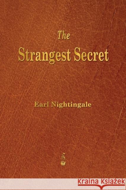 The Strangest Secret Earl Nightingale   9781603865579 Rough Draft Printing