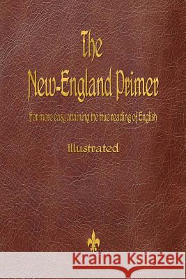 The New-England Primer (1777) John Cotton 9781603867306 Watchmaker Publishing