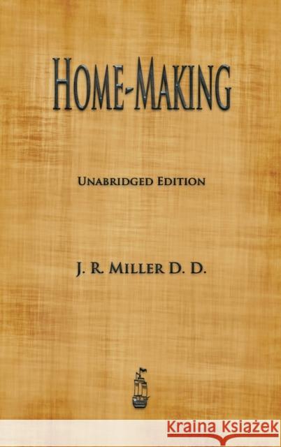 Home-Making J R Miller 9781603868730 Merchant Books