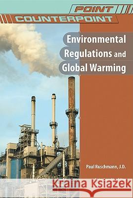Environmental Regulations and Global Warming J. D. Pau Paul Ruschmann 9781604133325 Chelsea House Publishers