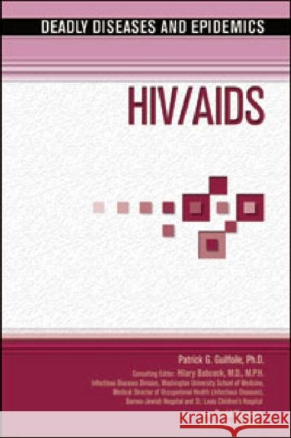 HIV/AIDS Chelsea                                  Patrick G. Guilfoile 9781604134650 Chelsea House Publications