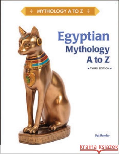 Egyptian Mythology A to Z Pat Remler Pat Remler 9781604139266 Chelsea House Publications