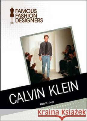 Calvin Klein Matt W Cody 9781604139792 Chelsea House Publications