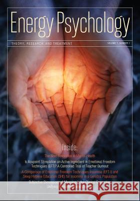 Energy Psychology Journal, 7: 1 (Energy Psychology: Theory, Research, and Treatment) Dawson Church 9781604151336