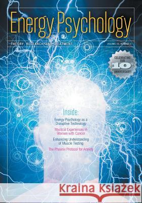 Energy Psychology Journal, 10(2): Theory, Research, and Treatment Dawson Church 9781604151541