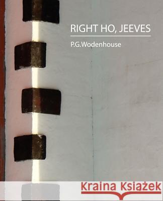 Right Ho, Jeeves P. G. Wodenhouse 9781604241532 Book Jungle