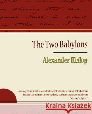 The Two Babylons - Alexander Hislop Hislop Alexande 9781604244861