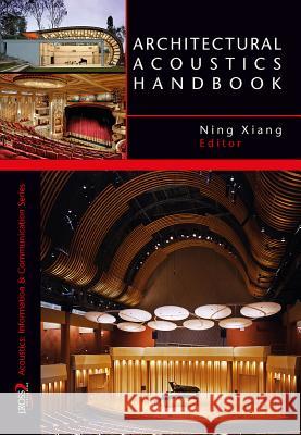 Architectural Acoustics Handbook Ning Xiang 9781604270044