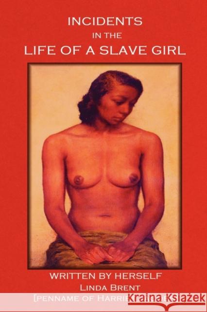 Incidents in the Life of a Slave Girl Harriet Ann Jacobs 9781604440980 Indoeuropeanpublishing.com