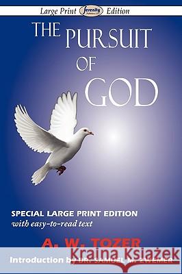 The Pursuit of God (Large-Print Edition) A W Tozer 9781604507775 Serenity Publishers, LLC