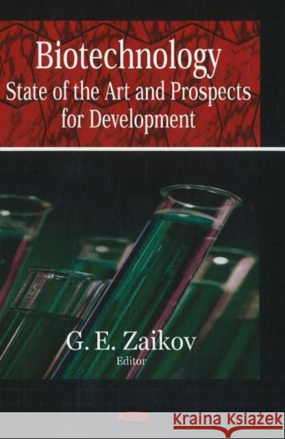 Biotechnology: State of the Art & Prospects for Development G E Zaikov 9781604560152 Nova Science Publishers Inc