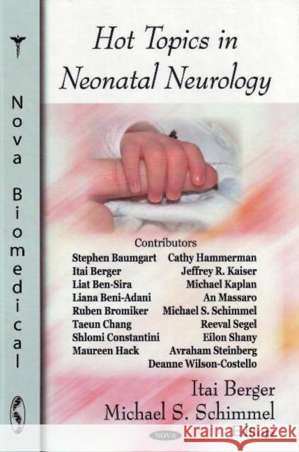 Hot Topics in Neonatal Neurology Itai Berger, Micahel S Schimmel 9781604561128 Nova Science Publishers Inc