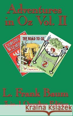 Adventures in Oz Vol. II: Dorothy and the Wizard in Oz, The Road to Oz, The Emerald City of Oz Baum, L. Frank 9781604590173