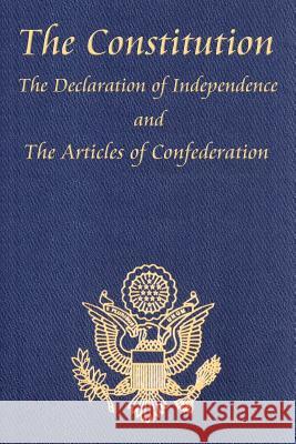 The Constitution of the United States of America, with the Bill of Rights and All of the Amendments; The Declaration of Independence; And the Articles Thomas Jefferson Continental Secon Convention Constitutiona 9781604592689 Wilder Publications
