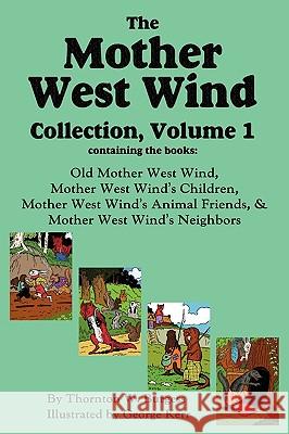 The Mother West Wind Collection, Volume 1 Thornton W. Burgess George Kerr Harrison Cady 9781604598063 Flying Chipmunk Publishing